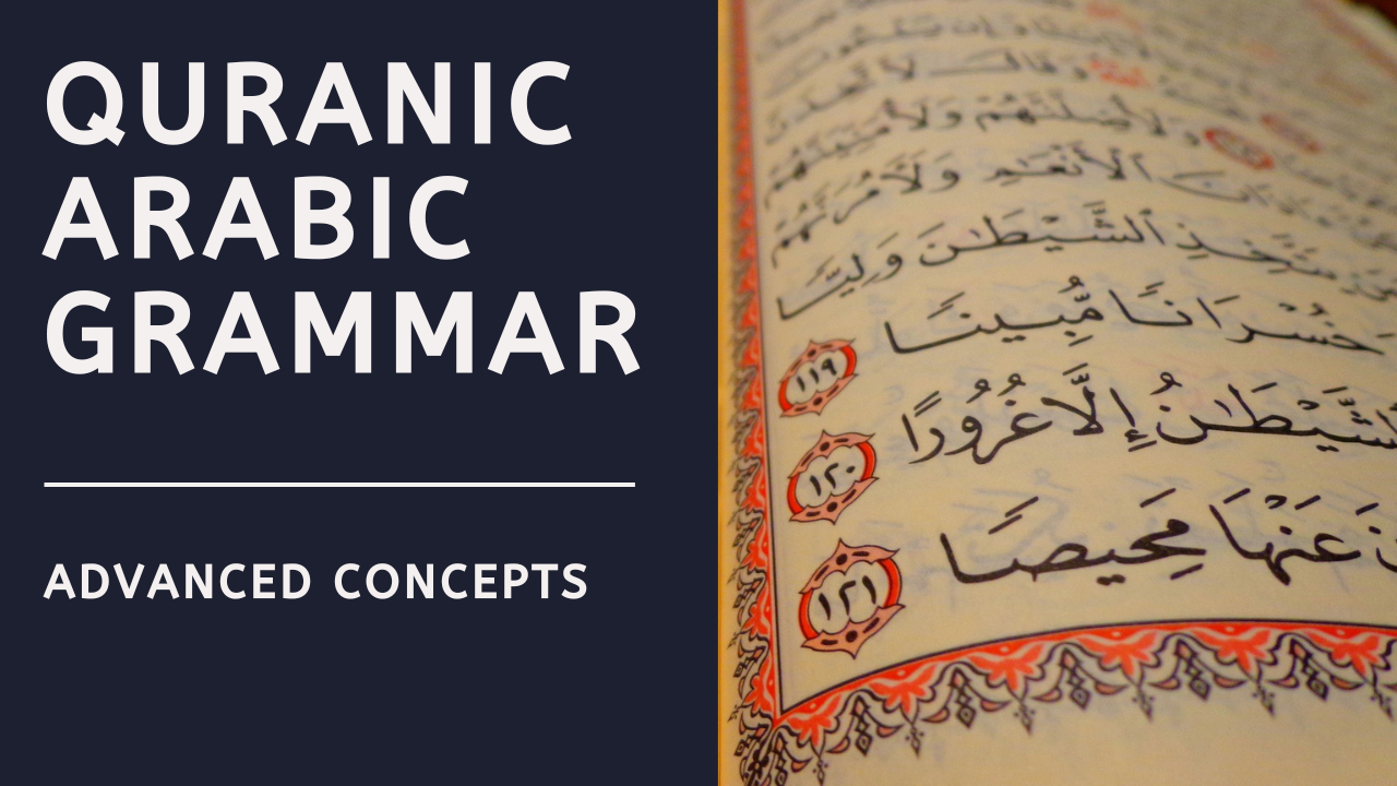 Quranic Arabic Grammar – Advanced Concepts