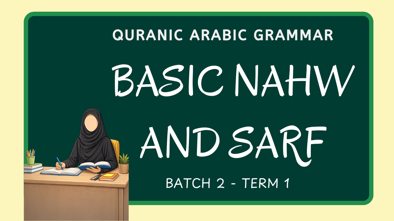 Batch 2 – Term 1 : Basic Nahw and Sarf – Ism
