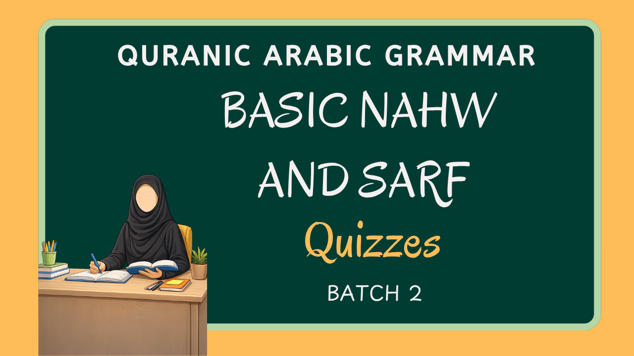 Batch 2 – Basic Nahw & Sarf Quizzes