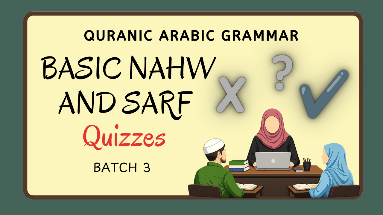 Batch 3 – Basic Nahw & Sarf Quizzes